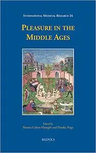 Pleasure in the Middle Ages (International Medieval Research)