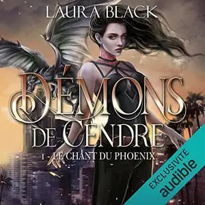 Laura Black, "Démons de cendre, tome 1 : Le chant du phoenix"