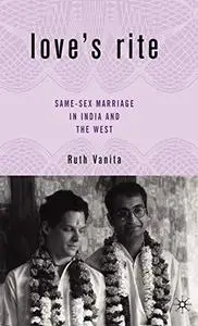 Love's Rite: Same-Sex Marriage in India and the West