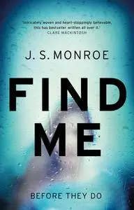 «Find Me» by J.S. Monroe