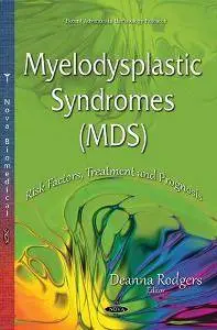 Myelodysplastic Syndromes (MDS): Risk Factors, Treatment and Prognosis