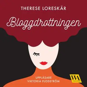 «Bloggdrottningen» by Therese Loreskär
