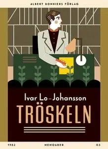 «Tröskeln : Memoarer» by Ivar Lo-Johansson