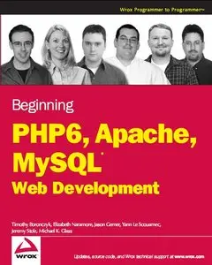 Beginning PHP 6, Apache, MySQL 6 Web Development (2009)