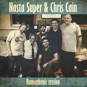 Nasta Super & Chris Cain - Romaphonic Session (2017)