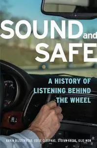 Sound and Safe: A History of Listening Behind the Wheel