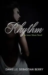 «Rhythm» by Danielle Sebastian Berry