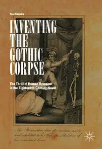 Inventing the Gothic Corpse: The Thrill of Human Remains in the Eighteenth-Century Novel (Repost)