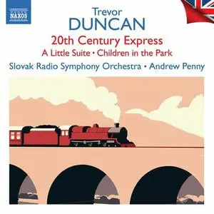 Slovak Radio Symphony Orchestra, Andrew Penny - Duncan: 20th Century Express (2022)