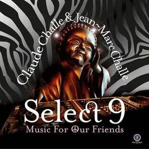 VA - Select: 9 Music for Our Friends (by Claude Challe & Jean-Marc Challe) (2016)