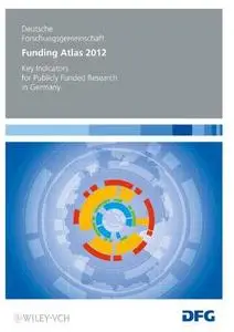 Funding Atlas 2012: Key Indicators for Publicly Funded Research in Germany