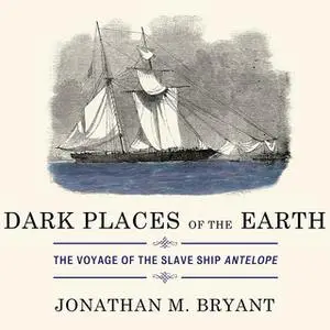 «Dark Places of the Earth» by Jonathan M. Bryant
