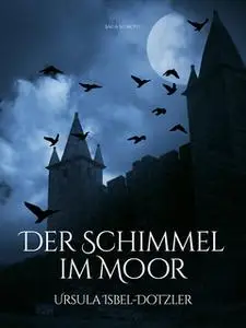 «Der Schimmel im Moor» by Ursula Isbel Dotzler