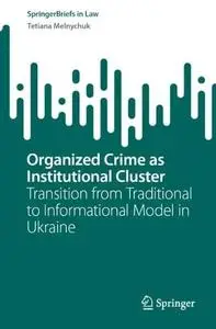 Organized Crime as Institutional Cluster: Transition from Traditional to Informational Model in Ukraine