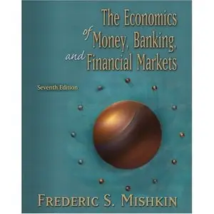 The Economics of Money, Banking, and Financial Markets 7th edition 