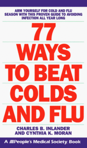 77 Ways to Beat Colds and Flu: A People's Medical Society Book [Repost]