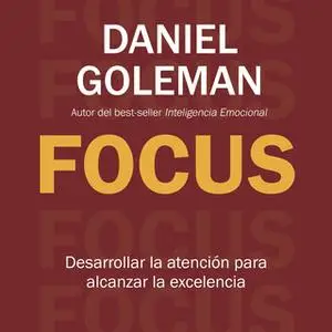 «Focus» by Daniel Goleman