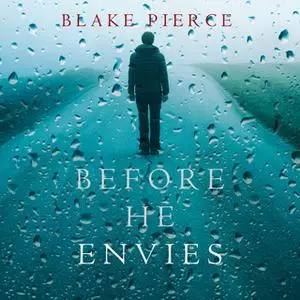 «Before He Envies» by Blake Pierce