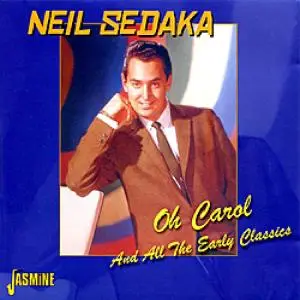 Neil Sedaka - Oh Carol And All The Early Classics (Remastered) (2012)