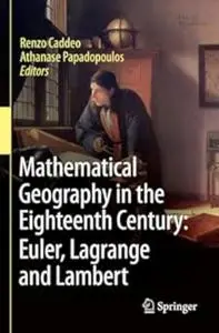 Mathematical Geography in the Eighteenth Century: Euler, Lagrange and Lambert (Repost)