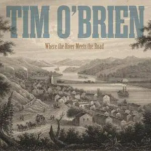 Tim O'Brien - Where the River Meets the Road (2017)