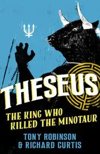 «Theseus» by Richard Curtis,Sir Tony Robinson