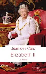 Jean des Cars, "Elizabeth II, La reine"