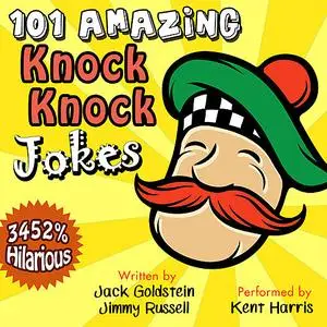 «101 Amazing Knock Knock Jokes» by Jack Goldstein, Jimmy Russell