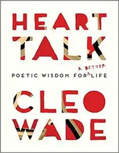 Heart Talk: Poetic Wisdom for a Better Life