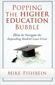 Mike Fishbein - Popping the Higher Education Bubble