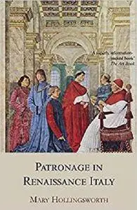 Patronage in Renaissance Italy: From 1400 to the Early Sixteenth Century