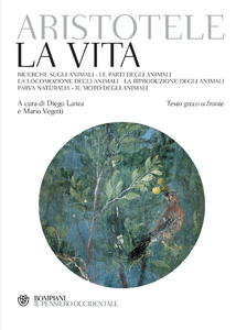 Aristotele, a c. di D. Lanza e M. Vegetti - La vita. Ricerche sugli animali. Le parti degli animali (2018)