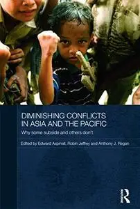 Diminishing Conflicts in Asia and the Pacific: Why Some Subside and Others Don't