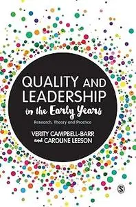 Quality and Leadership in the Early Years: Research, Theory and Practice