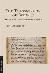 The Transmission of Beowulf : Language, Culture, and Scribal Behavior