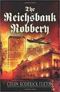 The Reichsbank Robbery