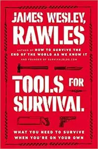 Tools for Survival: What You Need to Survive When You’re on Your Own