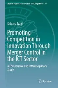 Promoting Competition in Innovation Through Merger Control in the ICT Sector: A Comparative and Interdisciplinary Study