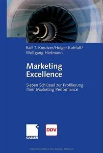 Marketing Excellence: Sieben Schlüssel zur Profilierung Ihrer Marketing Performance