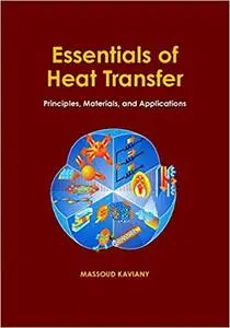 Essentials of Heat Transfer: Principles, Materials, and Applications