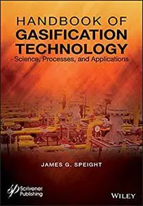 Handbook of Gasification Technology: Science, Processes, and Applications