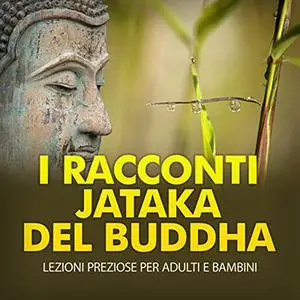 «I racconti Jataka del Buddha» by Autori Vari