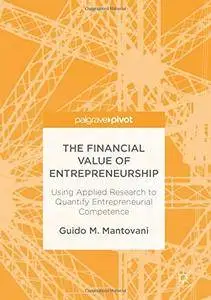 The Financial Value of Entrepreneurship: Using Applied Research to Quantify Entrepreneurial Competence