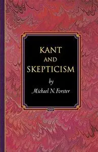 Kant and Skepticism (Princeton Monographs in Philosophy)