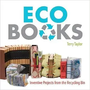 Eco Books: Inventive Projects from the Recycling Bin (repost)