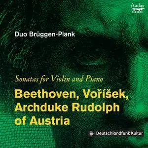 Duo Brüggen-Plank - Beethoven, Voříšek, Archduke & Rudolph of Austria: Sonatas for Violin and Piano (2021)
