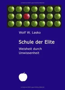 Schule der Elite. Weisheit durch Unwissenheit (Repost)
