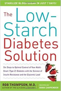 The Low-Starch Diabetes Solution: Six Steps to Optimal Control of Your Adult-Onset (Type 2) Diabetes [Repost]