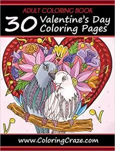 Adult Coloring Book: 30 Valentine's Day Coloring Pages, Coloring Books For Adults Series (Repost)