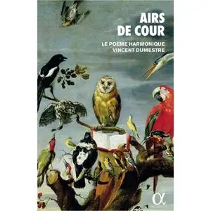 Vincent Dumestre, Le Poème Harmonique - Airs de Cour (2019)